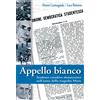 Appello bianco. Studenti cattolico-democratici nell'anno della tragedia Moro