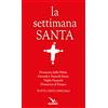 La Settimana santa. Tutti i testi ufficiali