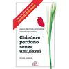 Chiedere perdono senza umiliarsi