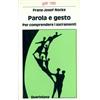 Parola e gesto. Per comprendere i sacramenti (gdt 180)