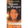 Vivere la Pasqua. Sussidio per accompagnare la preghiera
