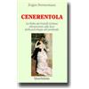 Cenerentola. La fiaba dei fratelli Grimm interpretata alla luce della psicologia del profondo