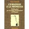 L'emozione e la promessa. Meditazioni per il tempo di Quaresima e di Pasqua