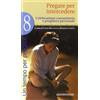 Un tempo per pregare [vol_8] / Pregare per intercedere