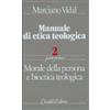 Manuale di etica teologica [vol_2.1] / Morale della persona e bioetica teologica