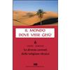 Il mondo dove visse Gesù [vol_6] / Le diverse correnti della religione ebraica