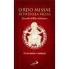 Ordo Missæ - Rito della Messa. Secondo il Rito tridentino. Testo latino e italiano