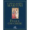 Felice chi crede