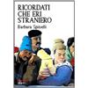 Ricordati che eri straniero