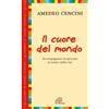 Il cuore del mondo. Accompagnare un giovane al centro della vita