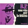 B. P. Una vita per la felicità