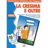 La cresima e oltre. Guida