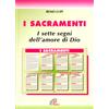 I sacramenti. I sette segni dell'amore di Dio