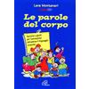 Le parole del corpo. Tecniche e giochi per l'animazione attraverso il linguaggio corporeo