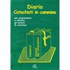Diario. Catechisti in cammino per programmare e valutare gli incontri di catechesi