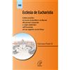 Ecclesia de Eucharistia. Lettera enciclica ai vescovi, ai presbiteri e ai diaconi, alle persone consacrate e a tutti i fedeli laici...