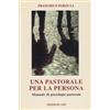 Una pastorale per la persona. Manuale di psicologia pastorale