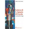 Lettera di s. Ignazio di Loyola ad un educatore di oggi