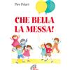 Che bella la messa!