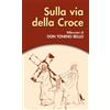 Sulla via della croce. Riflessioni di don Tonino Bello