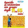 Tecniche di animazione con gruppi dagli 11 ai 15 anni. Per riunioni, ritiri spirituali, campiscuola