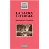 Sacrosanctum Concilium la sacra liturgia. Costituzione sulla sacra liturgia