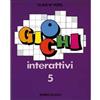 Giochi interattivi. Vol. 5