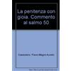 La penitenza con gioia. Commento al salmo 50
