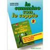 In cammino con le coppie. Vol. 2: Materiali e documentazione per gli incontri con i fidanzati