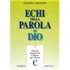 Echi della Parola di Dio. Omelie domenicali e festive per l'Anno C