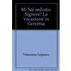 Mi hai sedotto, Signore! La vocazione in Geremia