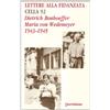 Lettere alla fidanzata. Cella 92 (1943-1945)