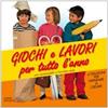 Giochi e lavori per tutto l'anno. Con cartamodelli in formato reale. 4 stagioni per imparare a creare