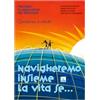 Navigheremo insieme la vita se .... Quaderno a schede. Percorso di animazione per fidanzati
