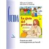 Gioia del perdono (La). Guida. Proposte per adulti. Accompagnamento per fanciulli