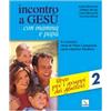 Incontro a Gesù con mamma e papà. Vol. 2: Libro per i gruppi dei genitori. In cammino verso la Prima Comunione come catechesi familiare