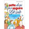 Sette doni per seguire Gesù. Itinerario di preparazione alla Cresima