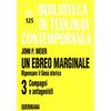 Un ebreo marginale. Ripensare il Gesù storico [vol_3] / Compagni e antagonisti (BTC 125)