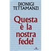 Questa è la nostra fede!