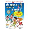 Chi gioca non fa la guerra. 200 giochi di tutto il mondo