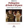 Pellegrino di fede e di pace. Il primo papa in Terra Santa