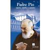 Padre Pio. Santo, umile e amato