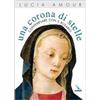 Una corona di stelle. Contemplare con il Rosario