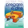 Pregare è dire sì