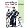 Raccontiamo Don Bosco. Un mese con Don Bosco