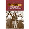 Tre pastorelli, protagonisti di una grande storia