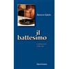 Il battesimo. Celebrazione della vita