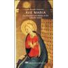 Ave Maria. La preghiera alla madre di Dio e madre nostra