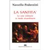 La santità. Le cose ordinarie in modo straordinario