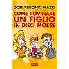 Come rovinare un figlio in dieci mosse